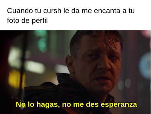 Los mejores Memes de No Hagas Eso No Me Des Esperanza Meme